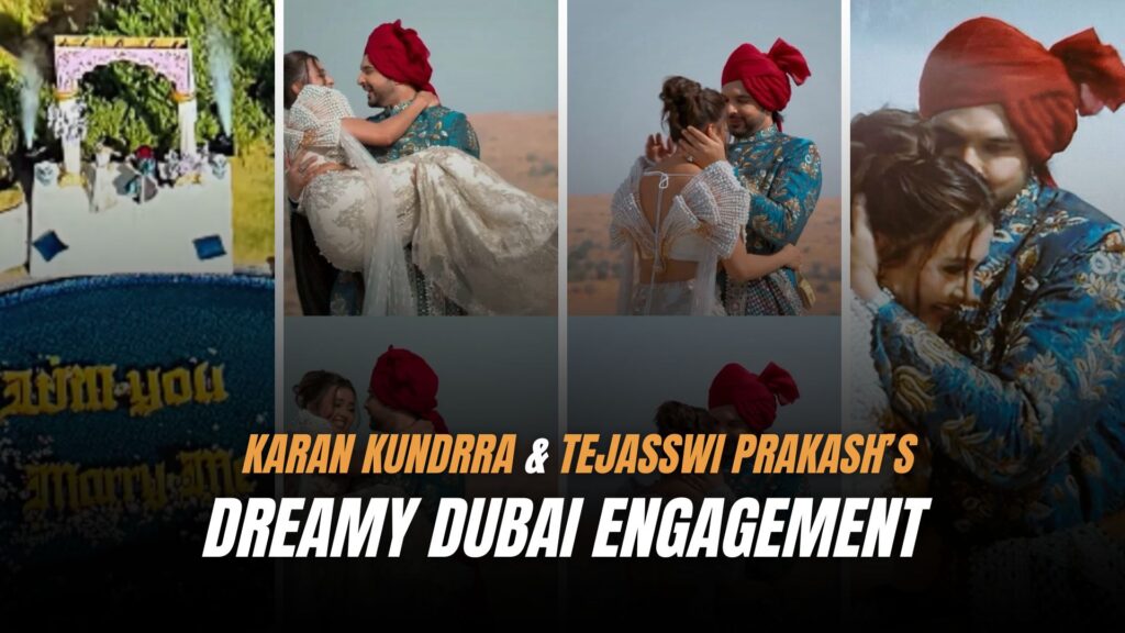 Karan Kundrra and Tejasswi Prakash’s Dreamy Dubai Engagement