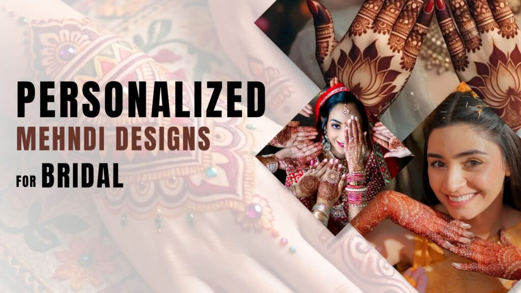 personalized bridal mehndi designs